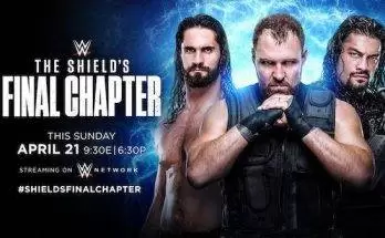 Watch WWE The Shield’s Final Chapter 4/21/19