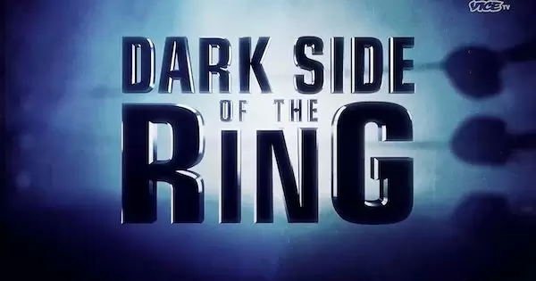 Watch Wrestling Dark Side Of The Ring S01E01- E06