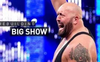 Watch Wrestling WWE Rebuilding Big Show 7/27/19