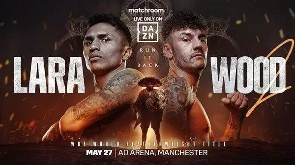 Watch Wrestling Dazn Boxing: Mauricio Lara vs Leigh Wood 5/27/23 May 27th 2023